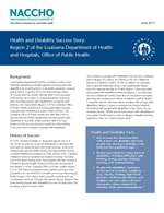 Health and Disability Success Story: Region 2 of the Louisiana Department of Health and Hospitals, Office of Public Health (PDF)